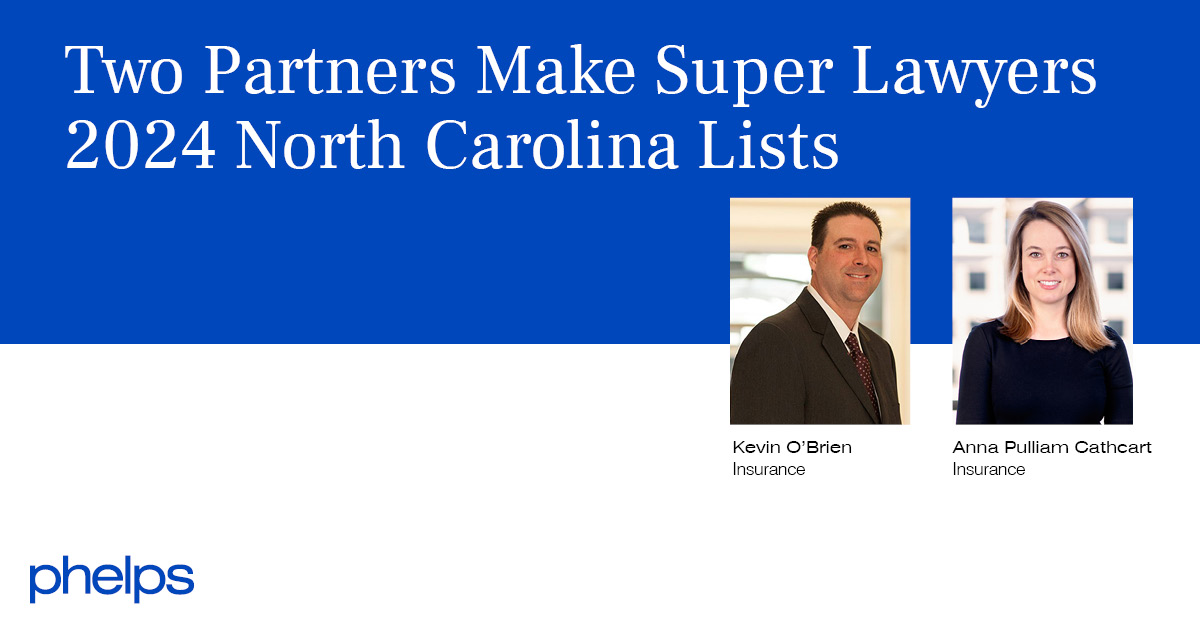 Super Lawyers Recognizes Two Phelps North Carolina Lawyers in 2024 ...