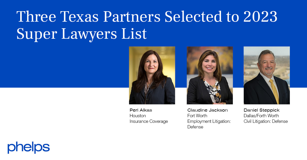 Super Lawyers Names Three Phelps Lawyers to 2023 Texas List Phelps