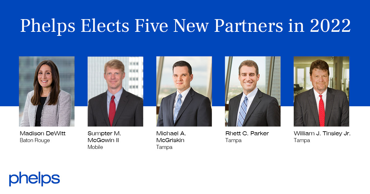 Phelps Elects Five New Partners in 2022 Class | Phelps Dunbar LLP